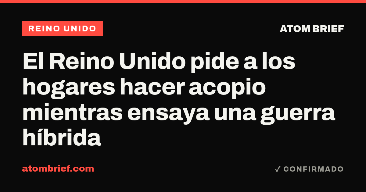 El Reino Unido pide a los hogares hacer acopio mientras ensaya una guerra híbrida