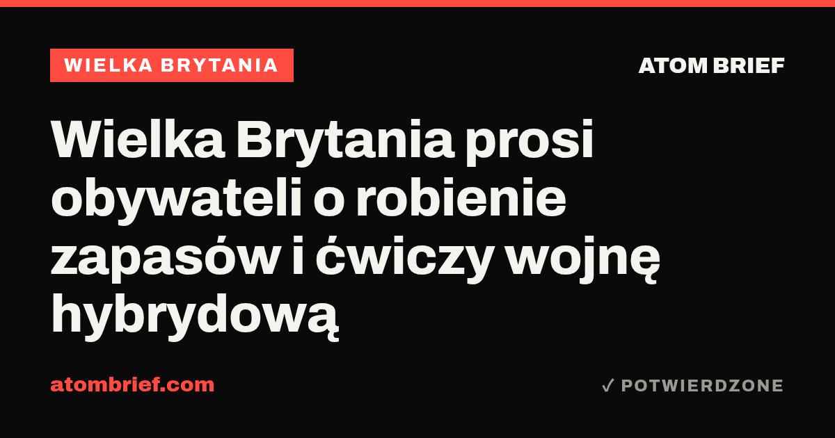 Wielka Brytania prosi obywateli o robienie zapasów i ćwiczy wojnę hybrydową