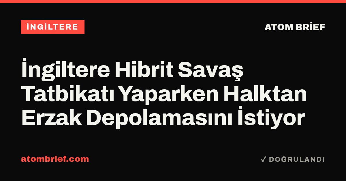 İngiltere Hibrit Savaş Tatbikatı Yaparken Halktan Erzak Depolamasını İstiyor