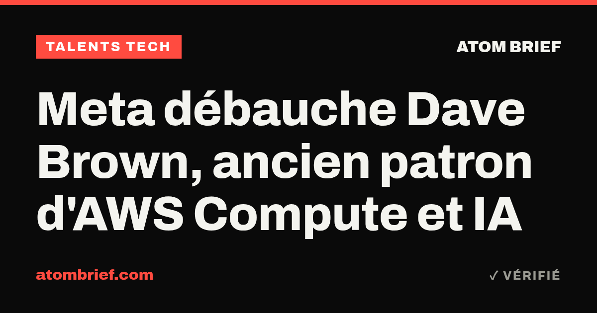 Meta débauche Dave Brown, ancien patron d'AWS Compute et IA