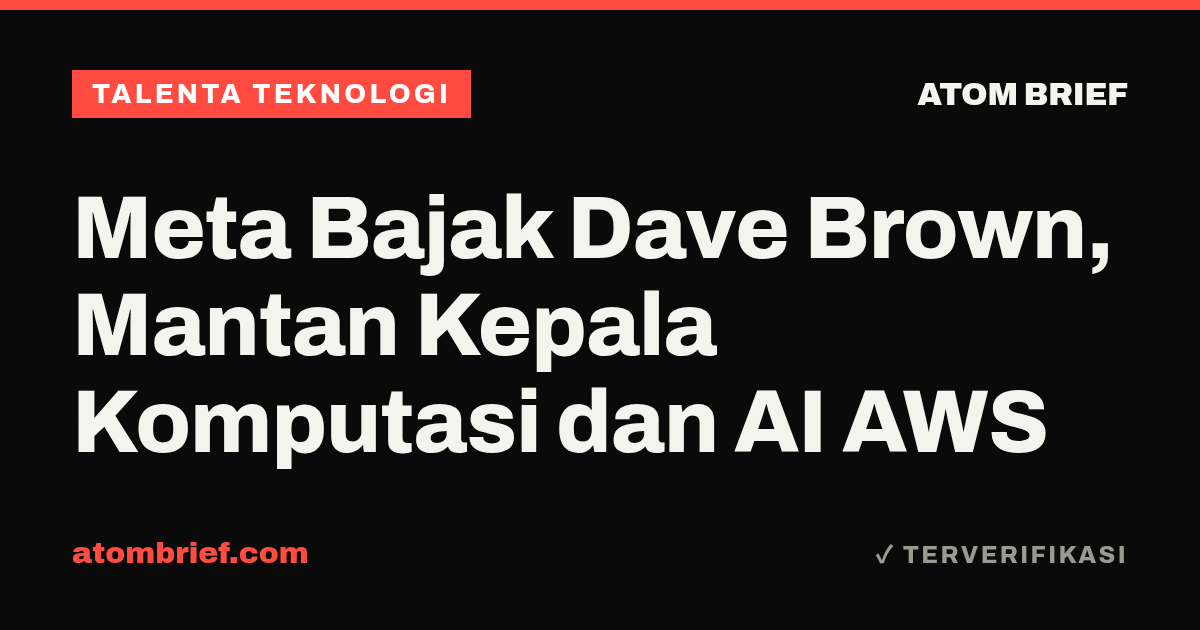 Meta Bajak Dave Brown, Mantan Kepala Komputasi dan AI AWS