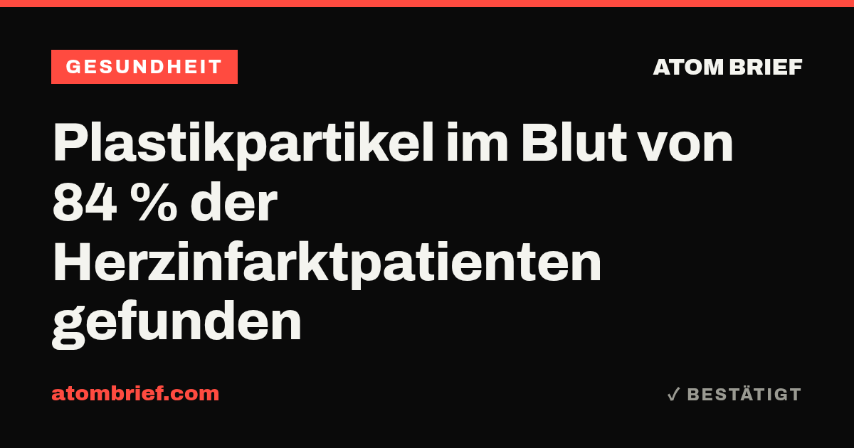 Plastikpartikel im Blut von 84 % der Herzinfarktpatienten gefunden