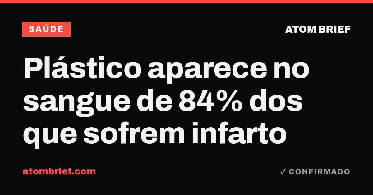 Plástico aparece no sangue de 84% dos que sofrem infarto