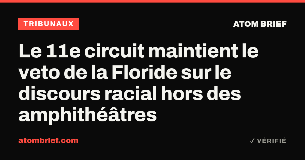 Le 11e circuit maintient le veto de la Floride sur le discours racial hors des amphithéâtres