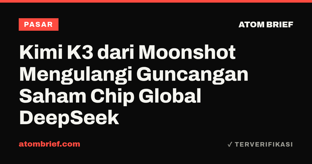 Kimi K3 dari Moonshot Mengulangi Guncangan Saham Chip Global DeepSeek