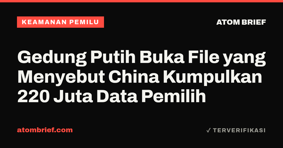 Gedung Putih Buka File yang Menyebut China Kumpulkan 220 Juta Data Pemilih