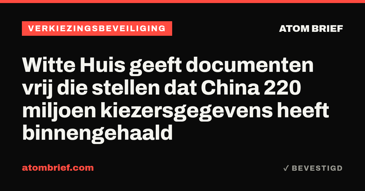 Witte Huis geeft documenten vrij die stellen dat China 220 miljoen kiezersgegevens heeft binnengehaald