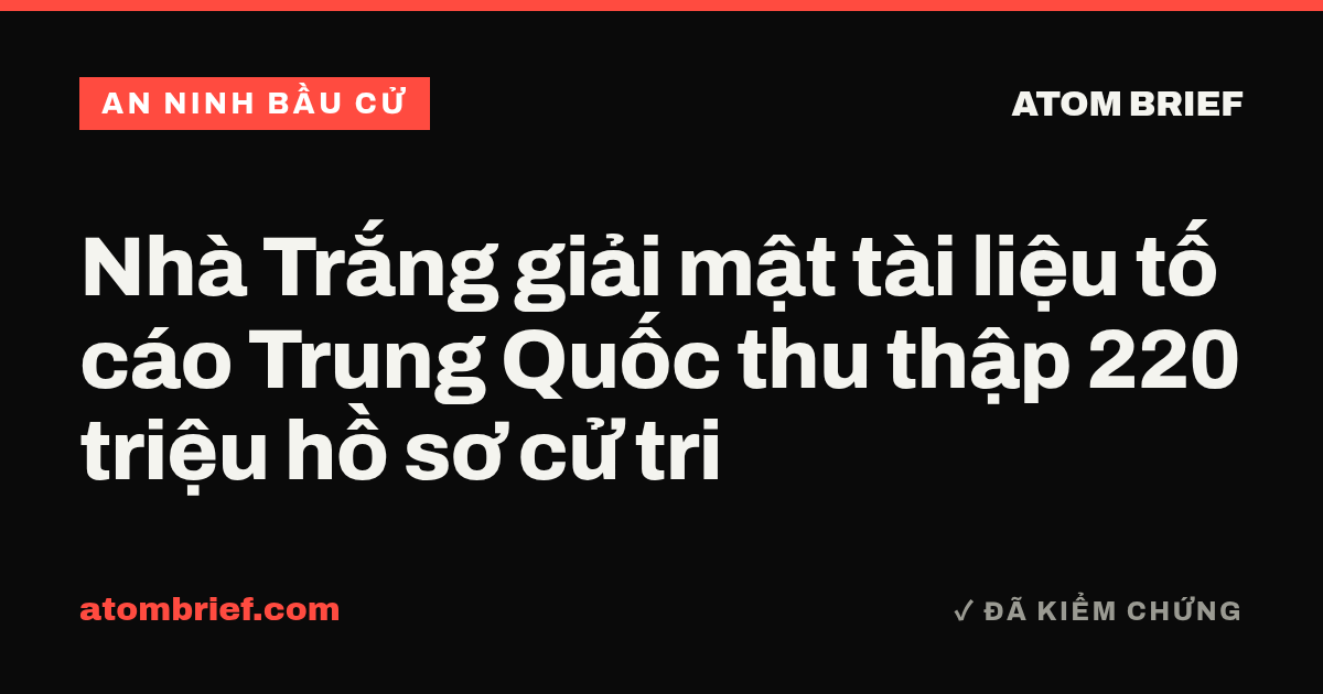 Nhà Trắng giải mật tài liệu tố cáo Trung Quốc thu thập 220 triệu hồ sơ cử tri
