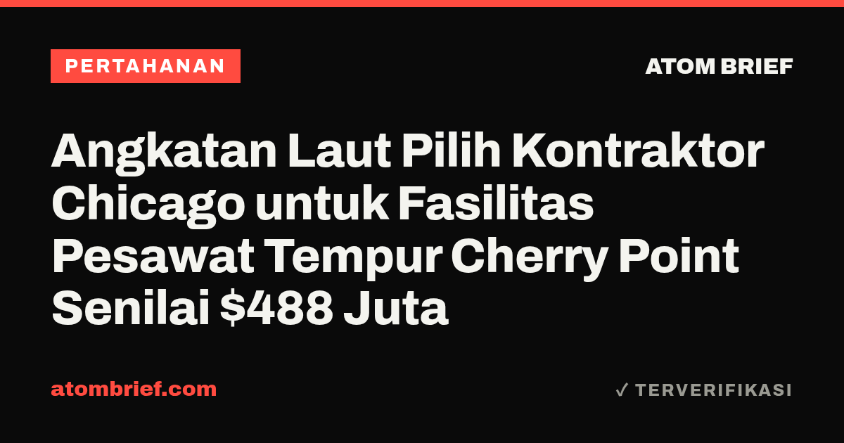 Angkatan Laut Pilih Kontraktor Chicago untuk Fasilitas Pesawat Tempur Cherry Point Senilai $488 Juta