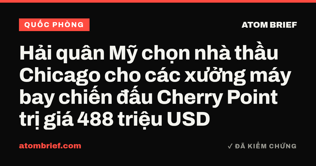 Hải quân Mỹ chọn nhà thầu Chicago cho các xưởng máy bay chiến đấu Cherry Point trị giá 488 triệu USD