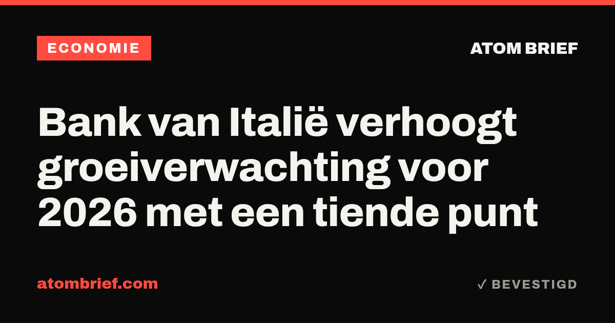 Bank van Italië verhoogt groeiverwachting voor 2026 met een tiende punt