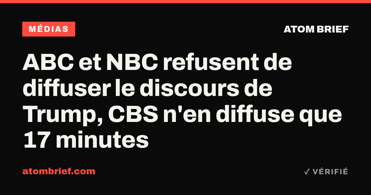 ABC et NBC refusent de diffuser le discours de Trump, CBS n'en diffuse que 17 minutes