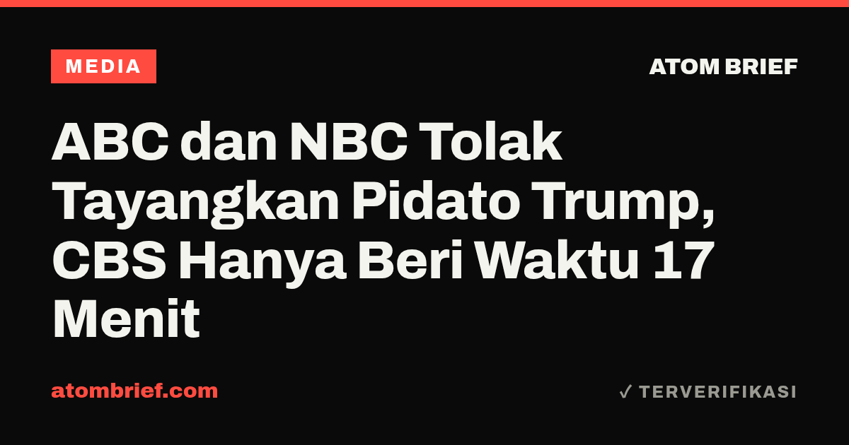 ABC dan NBC Tolak Tayangkan Pidato Trump, CBS Hanya Beri Waktu 17 Menit