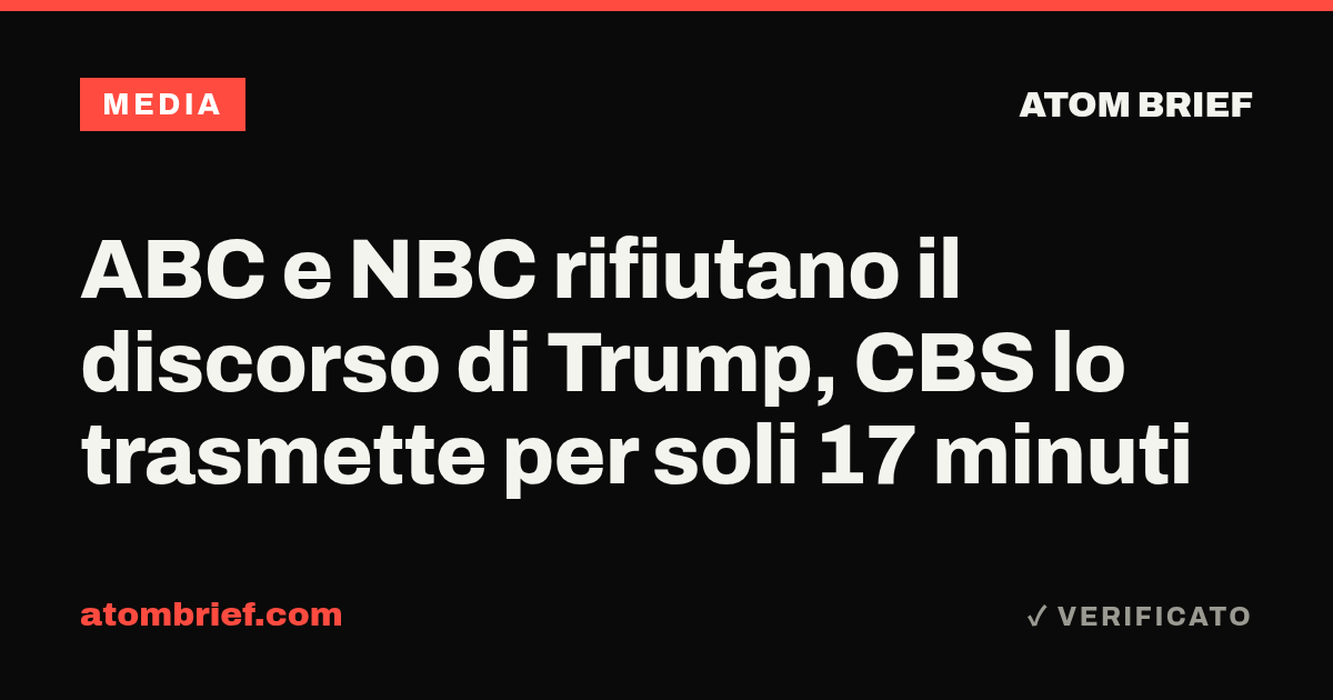 ABC e NBC rifiutano il discorso di Trump, CBS lo trasmette per soli 17 minuti