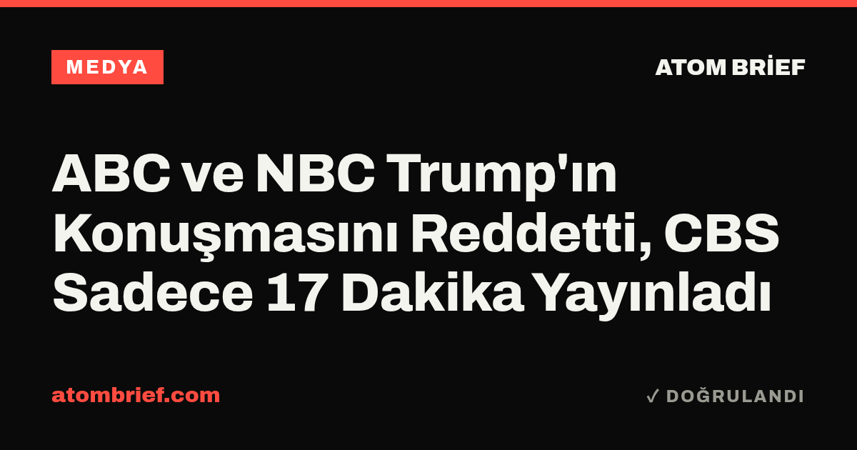 ABC ve NBC Trump'ın Konuşmasını Reddetti, CBS Sadece 17 Dakika Yayınladı