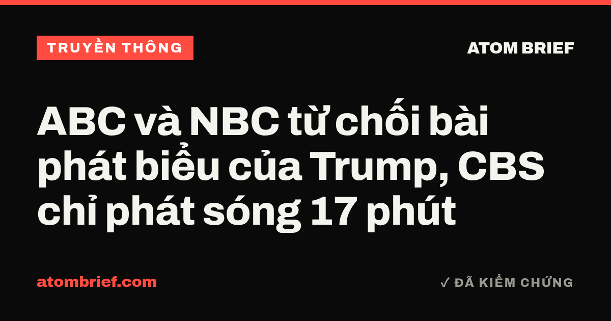 ABC và NBC từ chối bài phát biểu của Trump, CBS chỉ phát sóng 17 phút