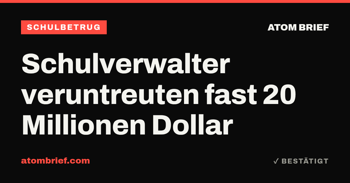 Schulverwalter veruntreuten fast 20 Millionen Dollar