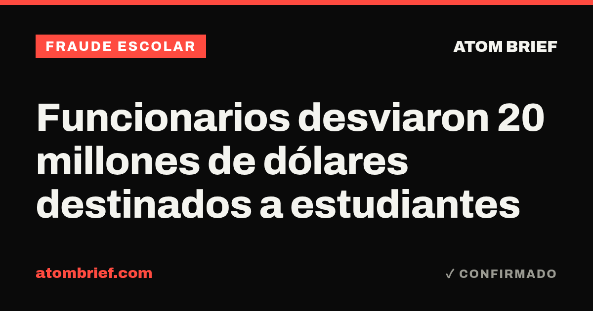 Funcionarios desviaron 20 millones de dólares destinados a estudiantes