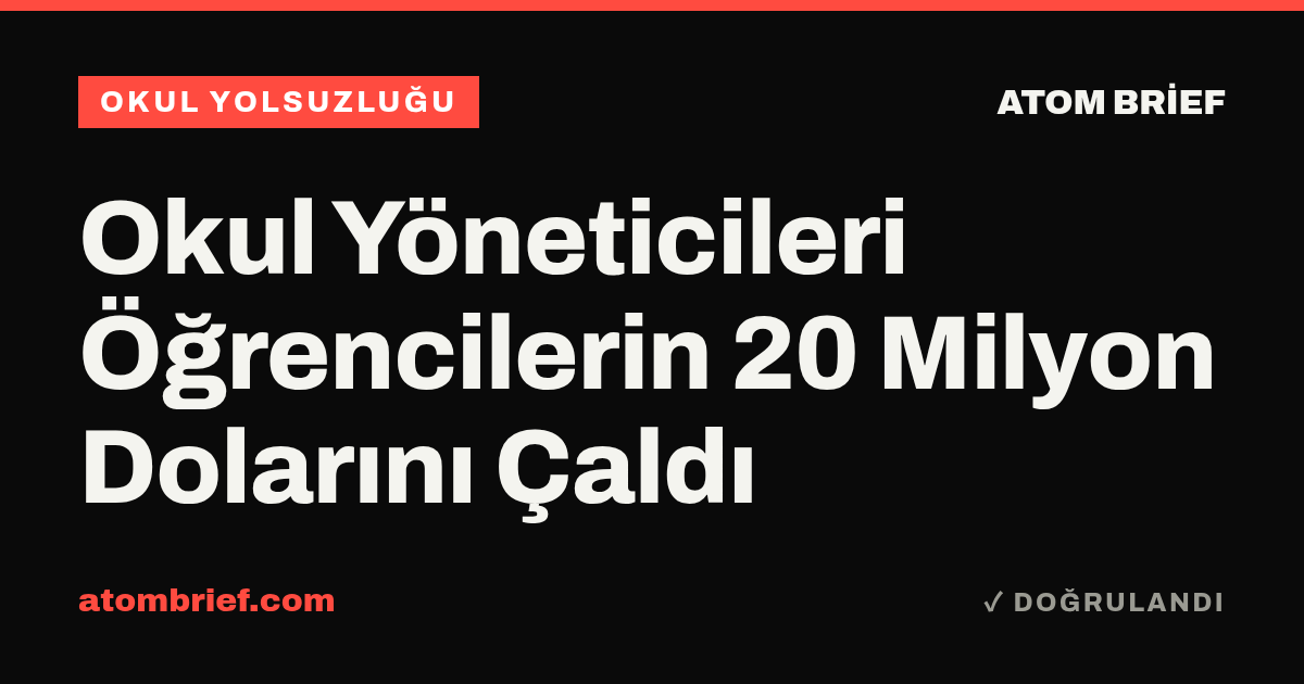 Okul Yöneticileri Öğrencilerin 20 Milyon Dolarını Çaldı