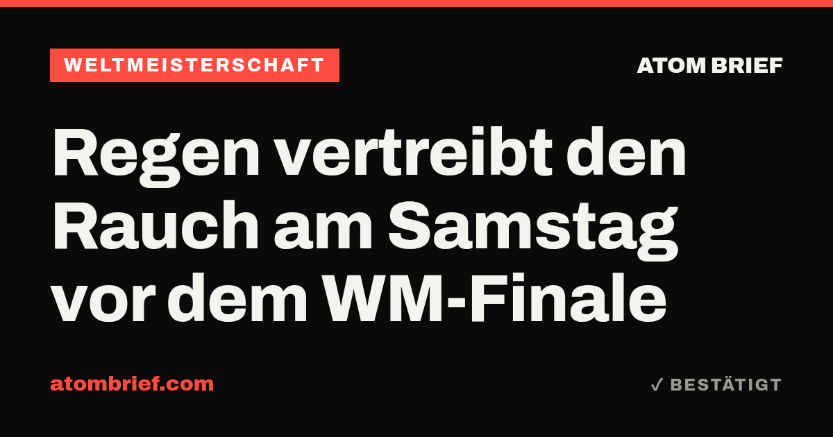 Regen vertreibt den Rauch am Samstag vor dem WM-Finale