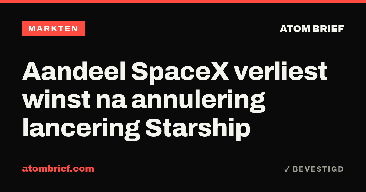Aandeel SpaceX verliest winst na annulering lancering Starship