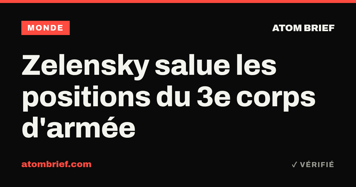 Zelensky salue les positions du 3e corps d'armée