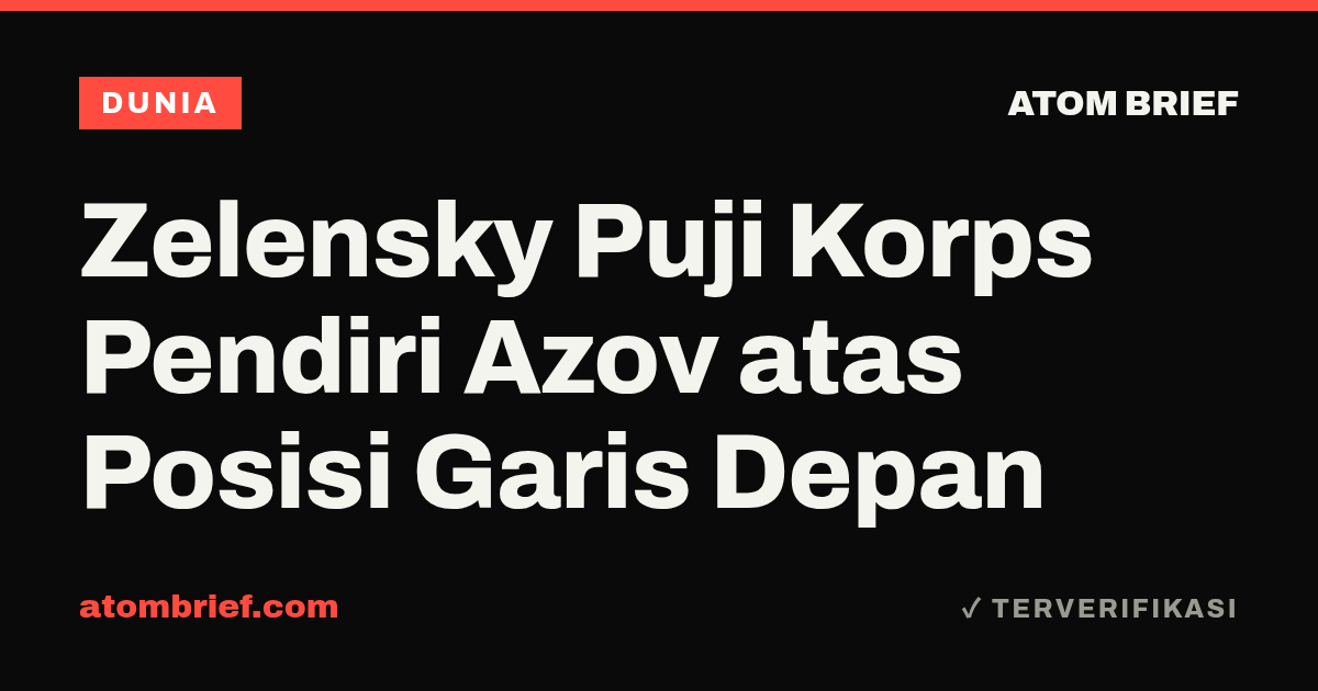 Zelensky Puji Korps Pendiri Azov atas Posisi Garis Depan