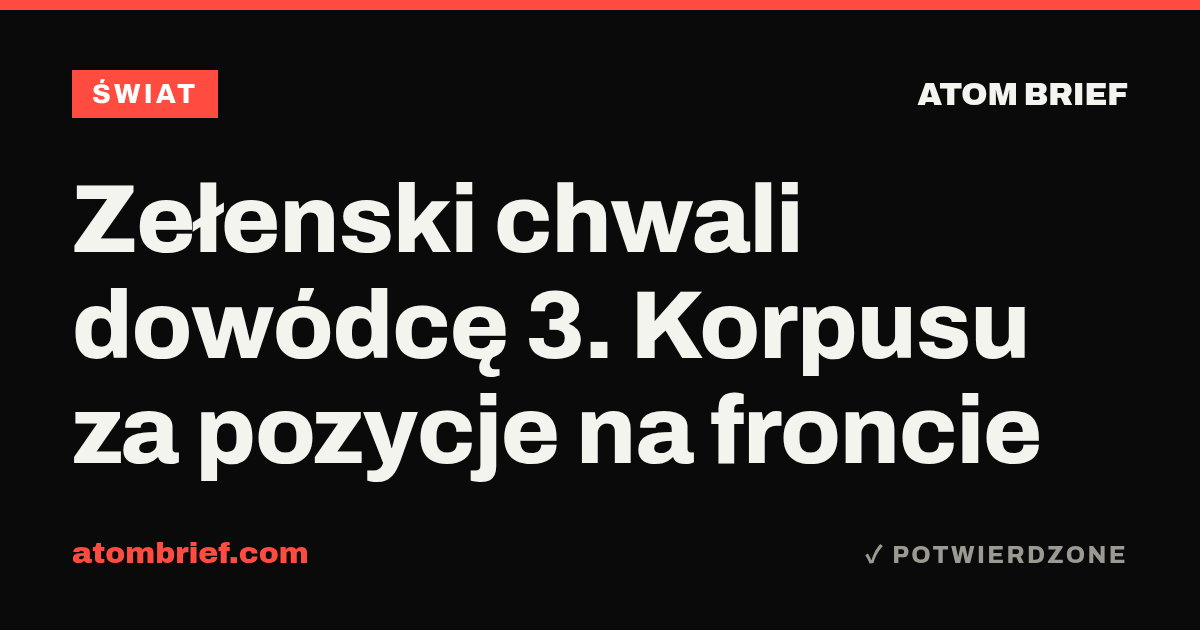 Zełenski chwali dowódcę 3. Korpusu za pozycje na froncie