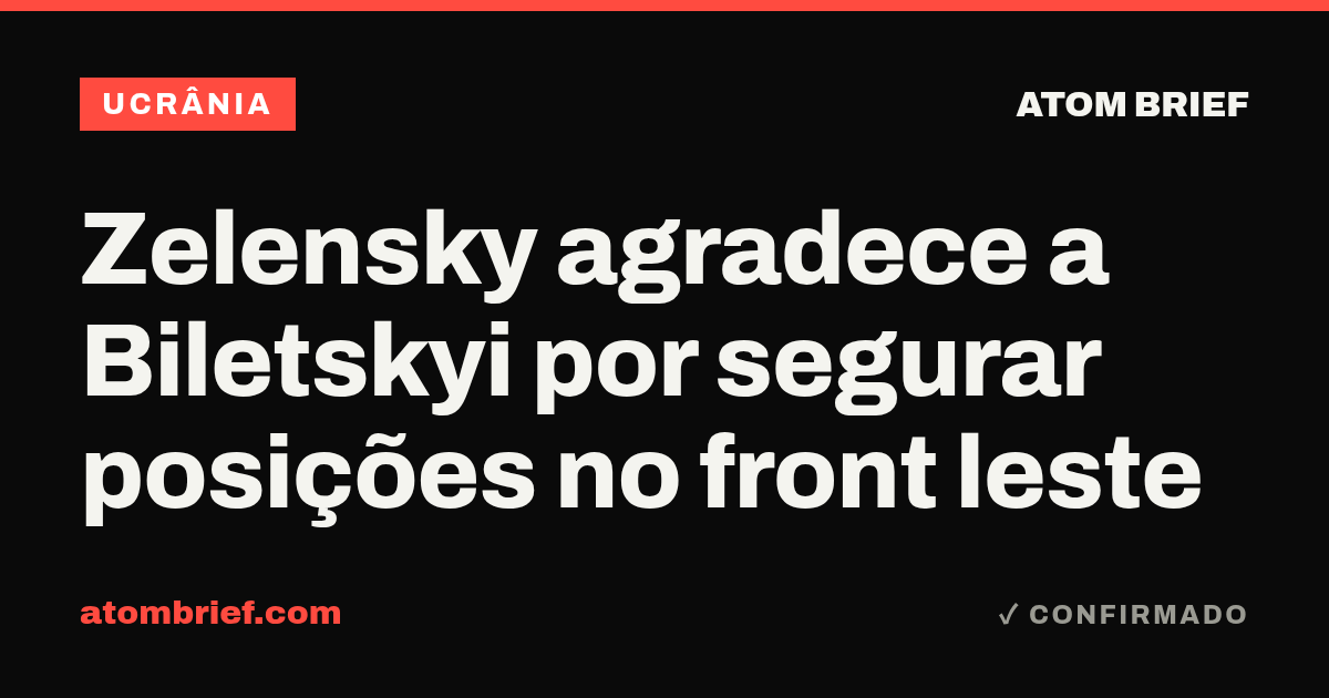 Zelensky agradece a Biletskyi por segurar posições no front leste