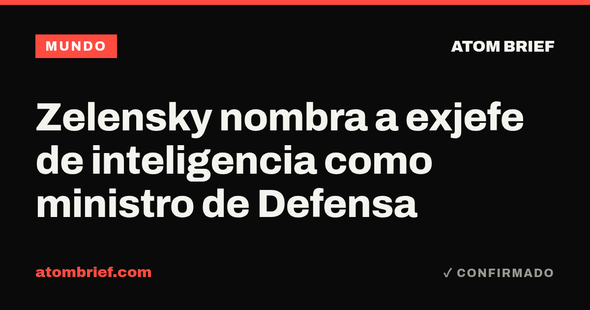 Zelensky nombra a exjefe de inteligencia como ministro de Defensa