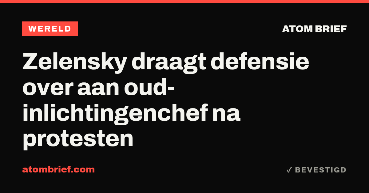 Zelensky draagt defensie over aan oud-inlichtingenchef na protesten