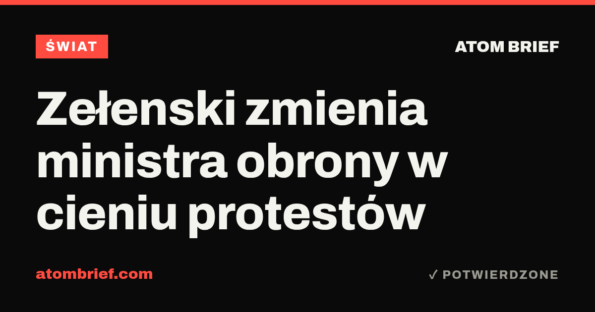 Zełenski zmienia ministra obrony w cieniu protestów