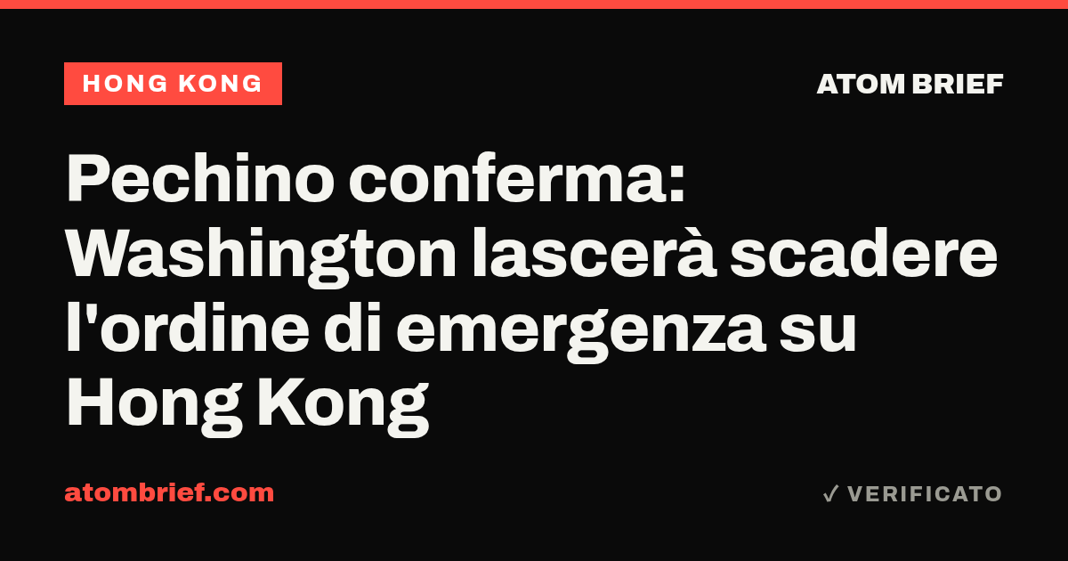 Pechino conferma: Washington lascerà scadere l'ordine di emergenza su Hong Kong