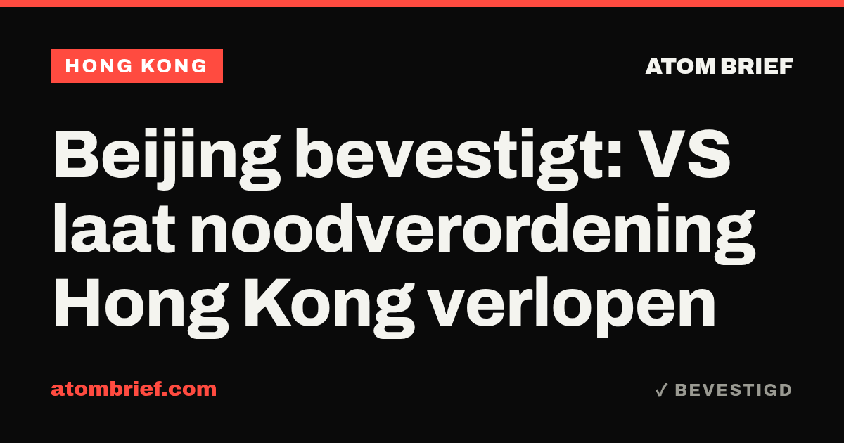 Beijing bevestigt: VS laat noodverordening Hong Kong verlopen