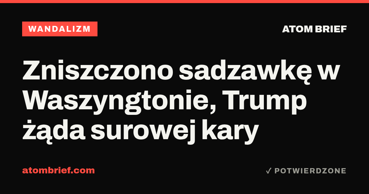 Zniszczono sadzawkę w Waszyngtonie, Trump żąda surowej kary
