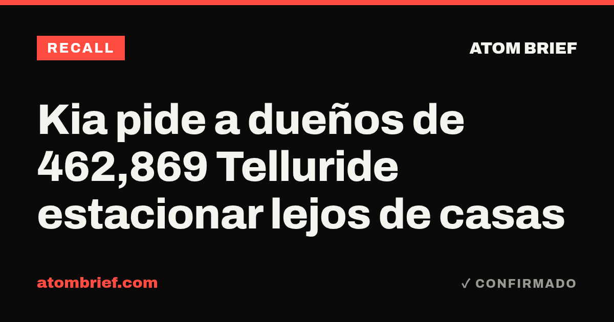 Kia pide a dueños de 462,869 Telluride estacionar lejos de casas