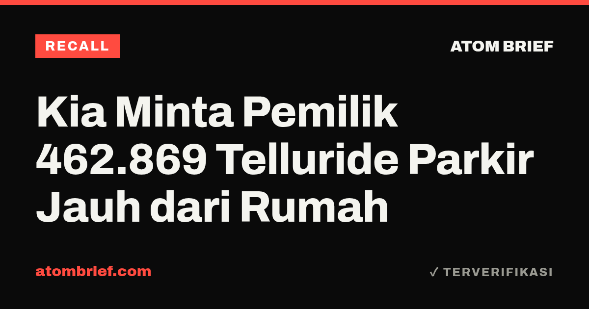 Kia Minta Pemilik 462.869 Telluride Parkir Jauh dari Rumah