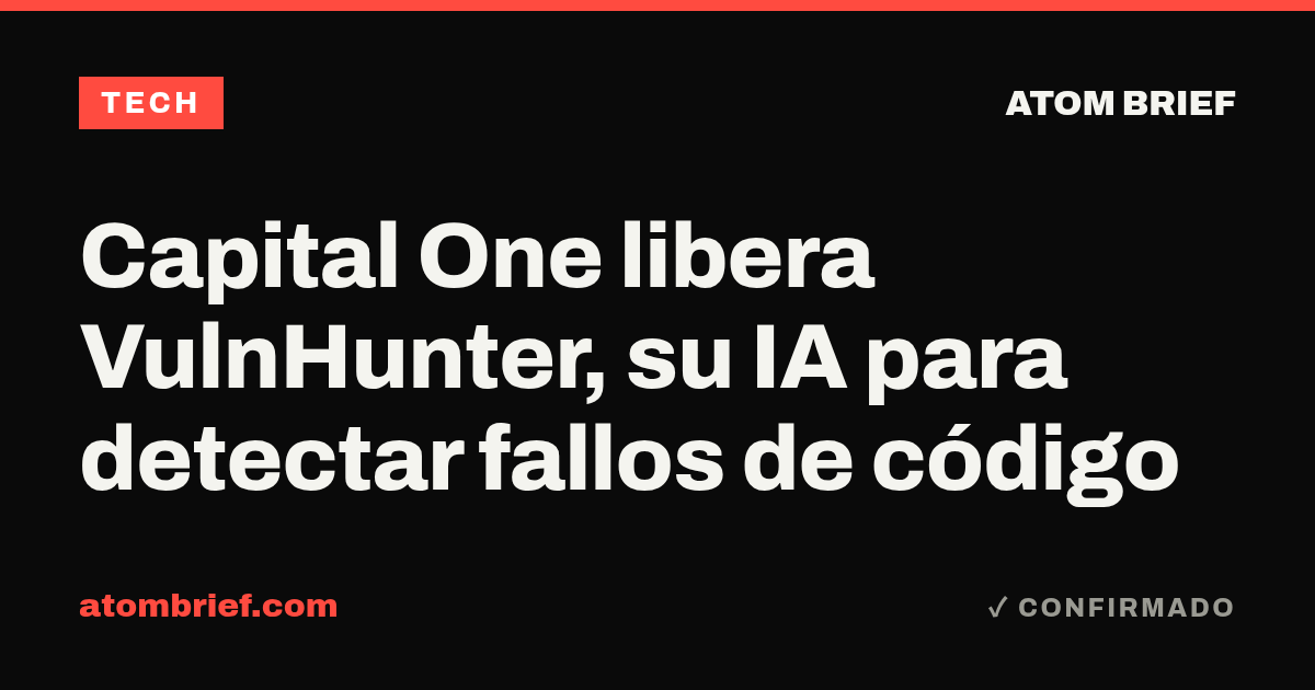 Capital One libera VulnHunter, su IA para detectar fallos de código