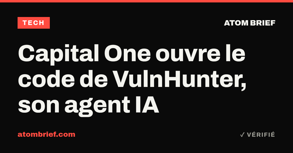 Capital One ouvre le code de VulnHunter, son agent IA