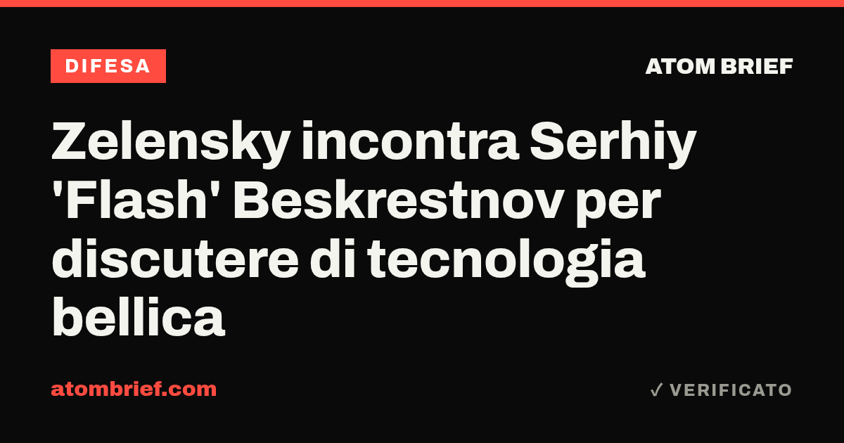 Zelensky incontra Serhiy 'Flash' Beskrestnov per discutere di tecnologia bellica