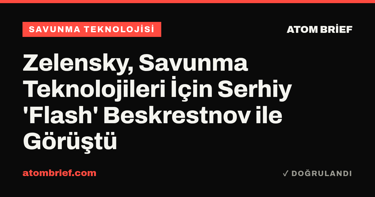 Zelensky, Savunma Teknolojileri İçin Serhiy 'Flash' Beskrestnov ile Görüştü