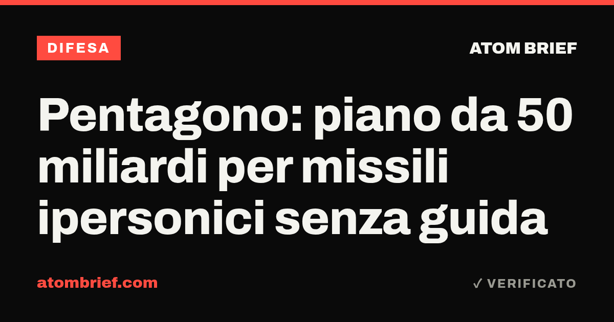 Pentagono: piano da 50 miliardi per missili ipersonici senza guida