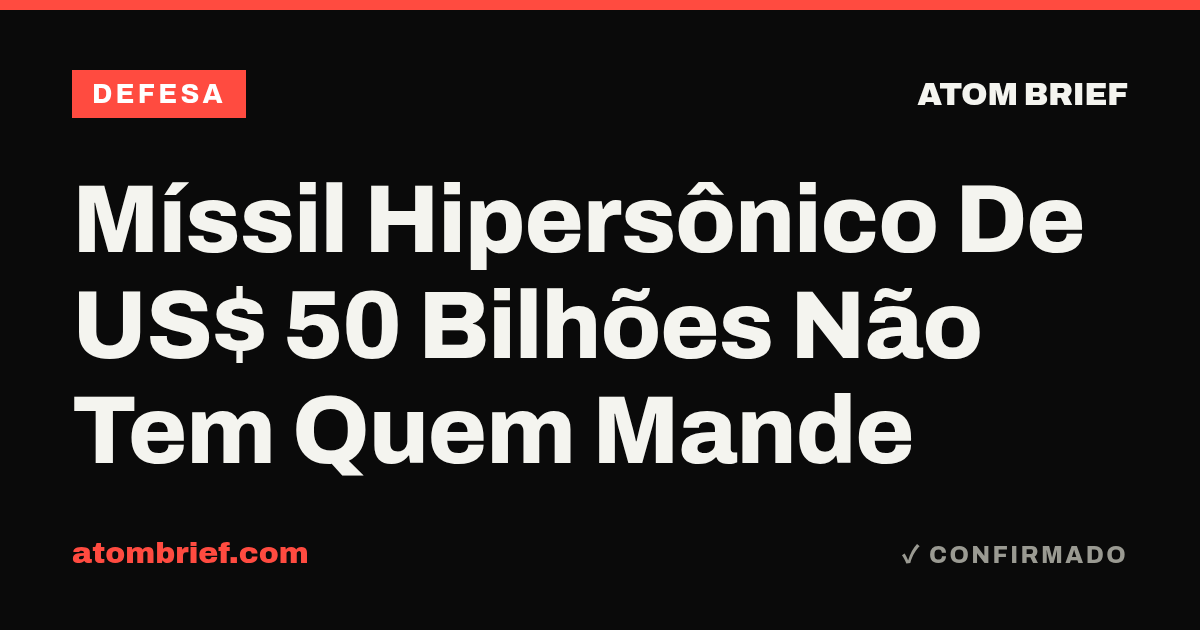 Míssil Hipersônico De US$ 50 Bilhões Não Tem Quem Mande