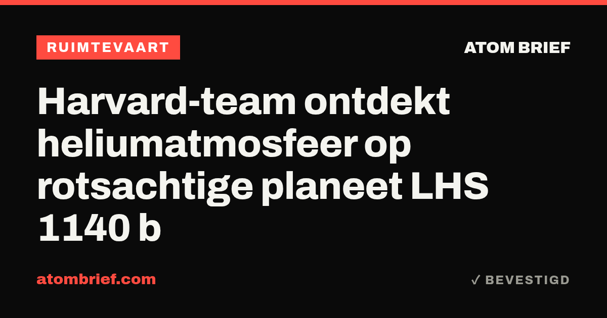 Harvard-team ontdekt heliumatmosfeer op rotsachtige planeet LHS 1140 b