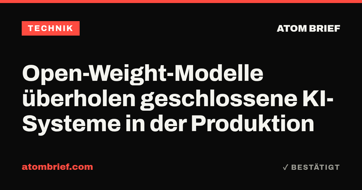 Open-Weight-Modelle überholen geschlossene KI-Systeme in der Produktion