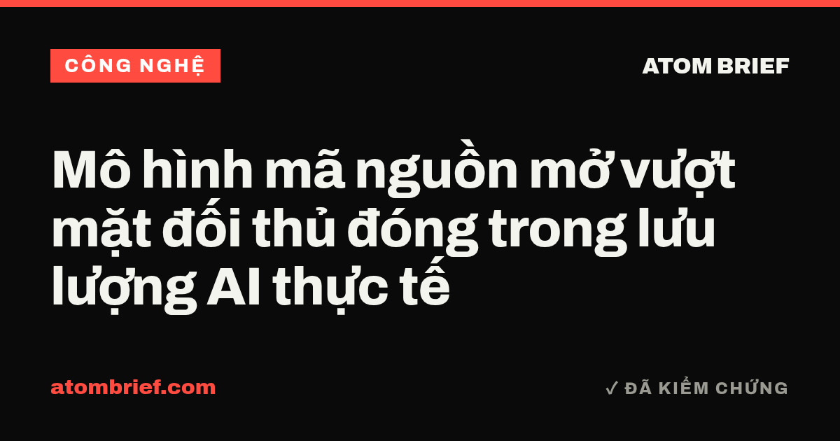 Mô hình mã nguồn mở vượt mặt đối thủ đóng trong lưu lượng AI thực tế