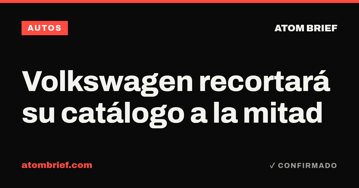 Volkswagen recortará su catálogo a la mitad