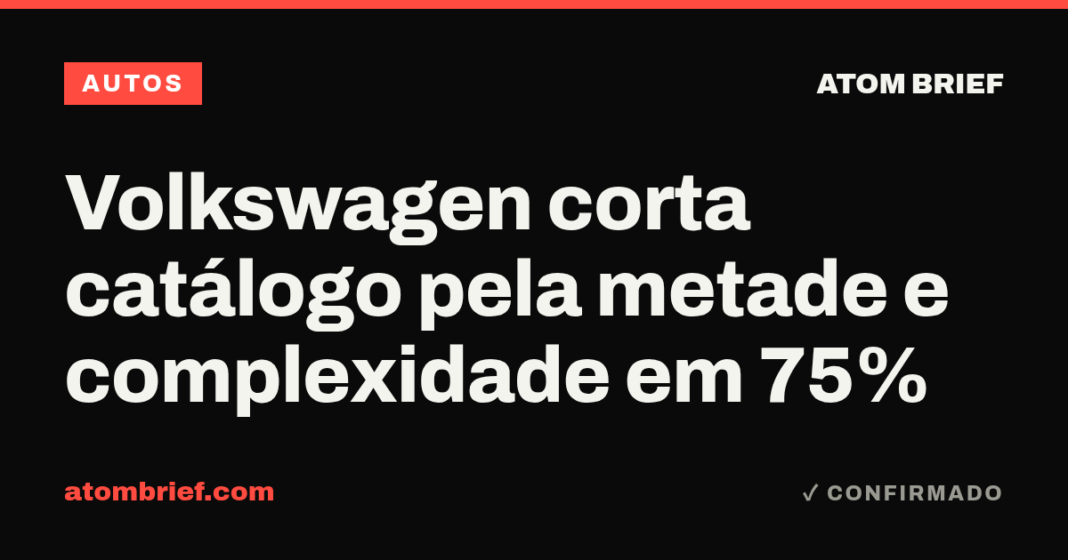Volkswagen corta catálogo pela metade e complexidade em 75%