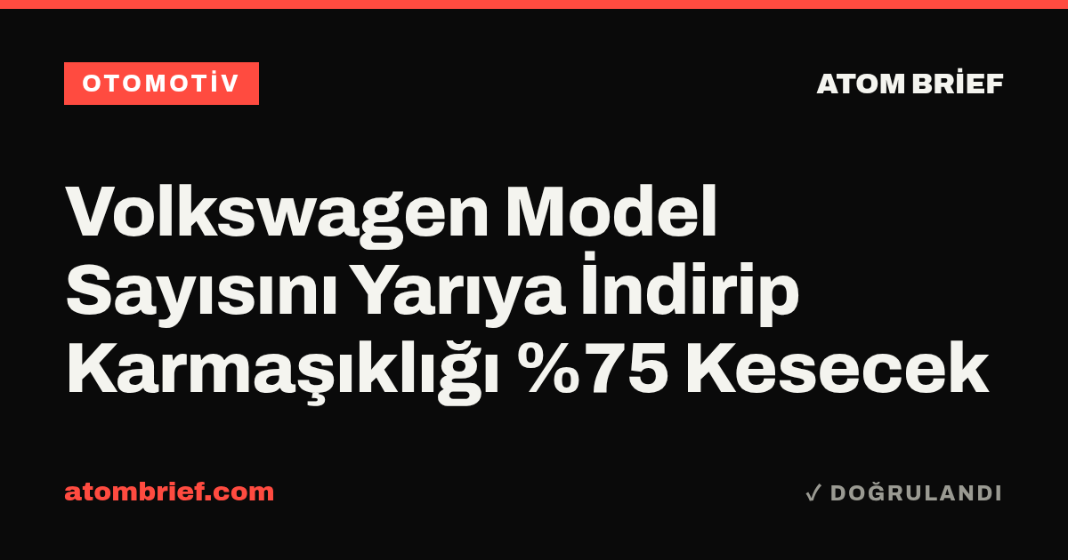 Volkswagen Model Sayısını Yarıya İndirip Karmaşıklığı %75 Kesecek