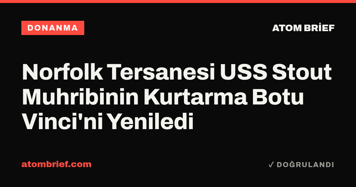 Norfolk Tersanesi USS Stout Muhribinin Kurtarma Botu Vinci'ni Yeniledi